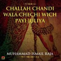 Challah Chandi Wala Chechi Wich Payi Juliya