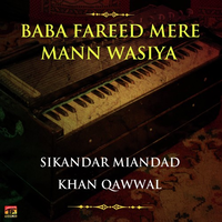 Baba Fareed Mere Mann Wasiya