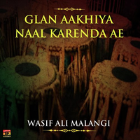 Glan Aakhiya Naal Karenda Ae