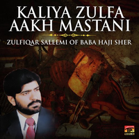 Kaliya Zulfa Aakh Mastani