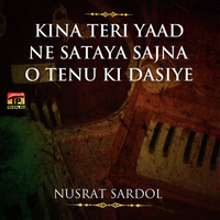 Kina Teri Yaad Ne Sataya Sajna O Tenu Ki Dasiye