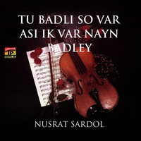 Tu Badli So Var Asi Ik Var Nayn Badley