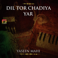 Dil Tor Chadiya Yar