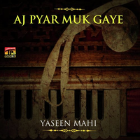 Aj Pyar Muk Gaye