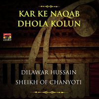 Kar Ke Naqab Dhola Kolun