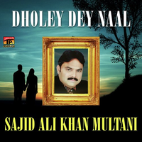 Dholey Dey Naal