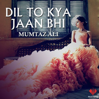 Dil To Kya Jaan Bhi