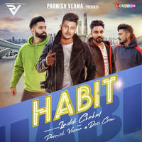 Habit Ft. Parmish Verma