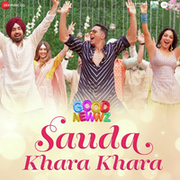 Sauda Khara Khara (Good Newwz)