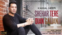Shehar Tere Dian Galian