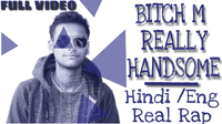 Bitch M Really Handsome