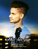 Hasi Ban Gaye