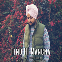 Tenu Hi Mangna