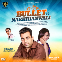 Bullet Vs Nakhrianwali