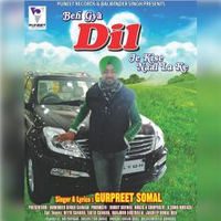 Beh Gya Dil Je Kise Naal La Ke