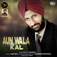 Aun Wala Kal