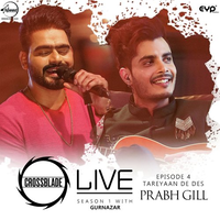 Tareyaan De Des (Crossblade Live Season 1 With Gurnazar)