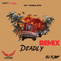 Deadly - Ap Dhillon Remix