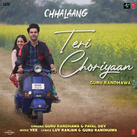 Teri Choriyaan (Chhalaang)