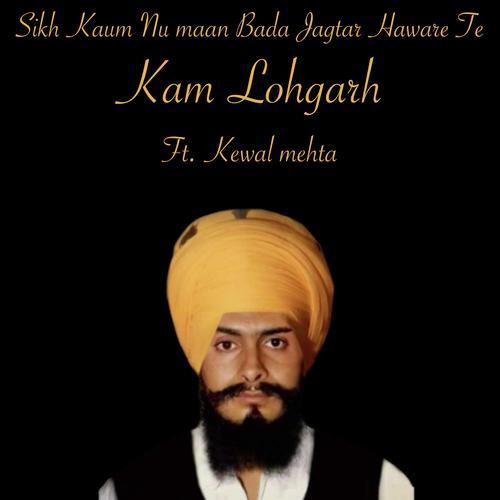 Sikh Kaum Nu Maan Bada Jagtar Haware Te