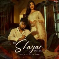 Tu Shayar Banaagi