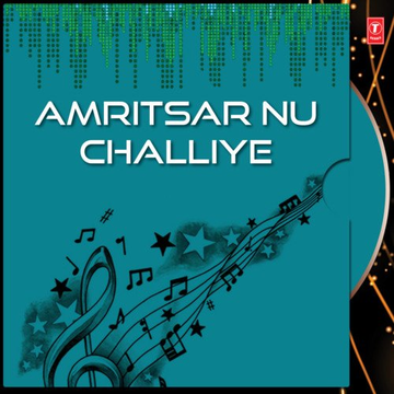 Amritsar Nu Challiye