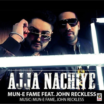Ajja Nachiye Feat. John Reckless