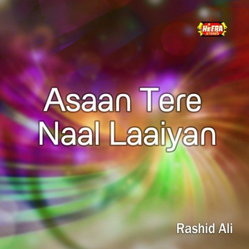 Asaan Tere Naal Laaiyan