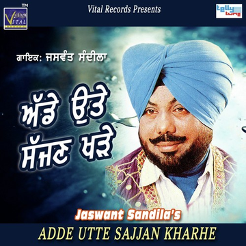 Adde Utte Sajjan Kharhe