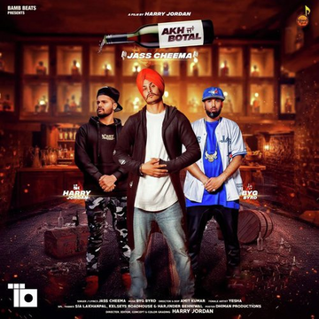 Akh Ja Botal Feat. Byg Byrd