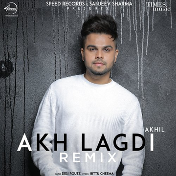 Akh Lagdi   Remix