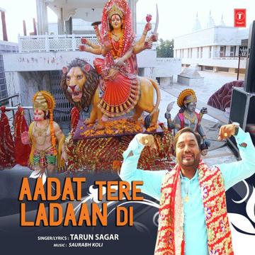 Aadat Tere Ladaan Di