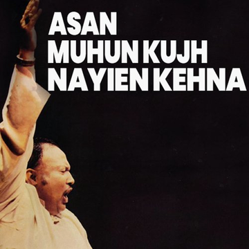 Assan Muhun Kujh Nayien Kehna