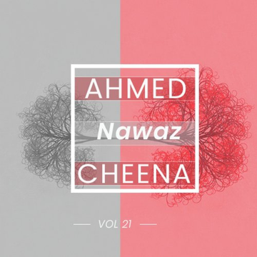 Ahmed Nawaz Cheena, Vol. 21