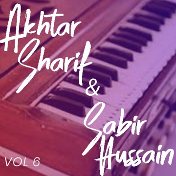 Akhtar Sharif And Sabir Hussain, Vol. 6