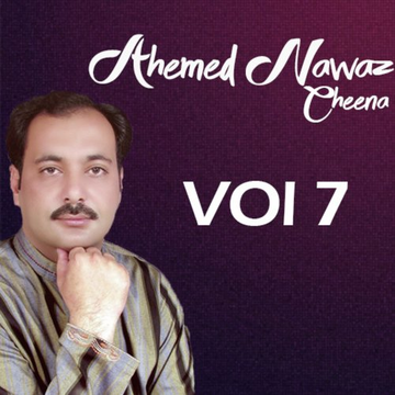 Ahmed Nawaz Cheena, Vol. 7
