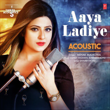 Aaya Ladiye Acoustic From T Series Acoustics