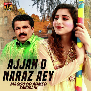 Ajjan O Naraz Aey