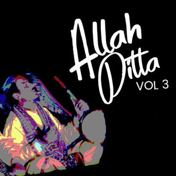 Allah Ditta, Vol. 6