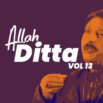 Allah Ditta, Vol. 13