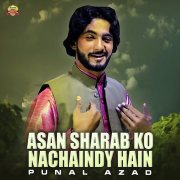 Asan Sharab Ko Nachaindy Hain
