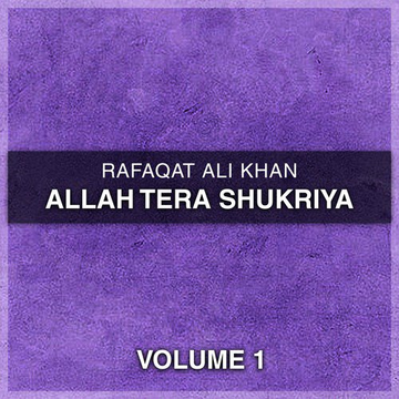Allah Tera Shukriya, Vol. 1
