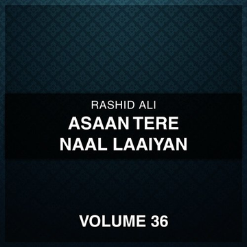 Asaan Tere Naal Laaiyan, Vol. 36