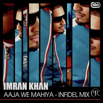 Aaja We Mahiya Infidel Mix