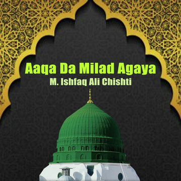 Aaqa Da Milad Agaya
