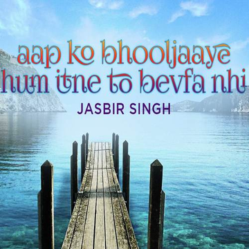 Aap Ko Bhooljaaye Hum Itne To Bevfa Nhi