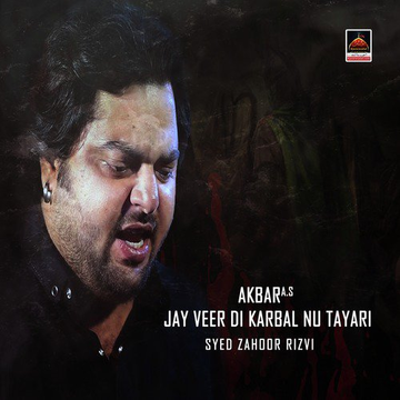 Akbar A.S Jay Veer Di Karbal Nu Tayari