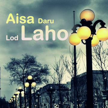Aisa Daru Lod Laho