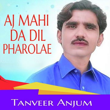 Aj Mahi Da Dil Pharolae