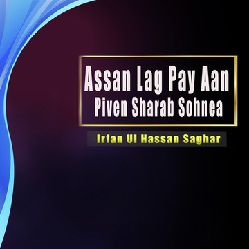 Assan Lag Pay Aan Piven Sharab Sohnea